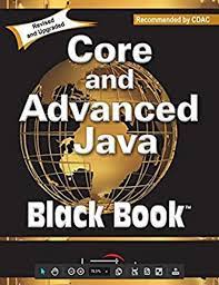 Core and Advanced Java, Black Book, Recommended by Cdac, Revised and Upgraded